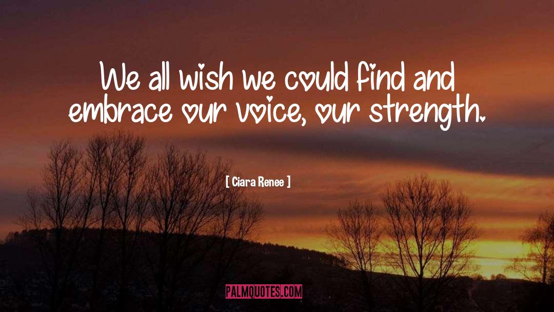 Ciara Renee Quotes: We all wish we could