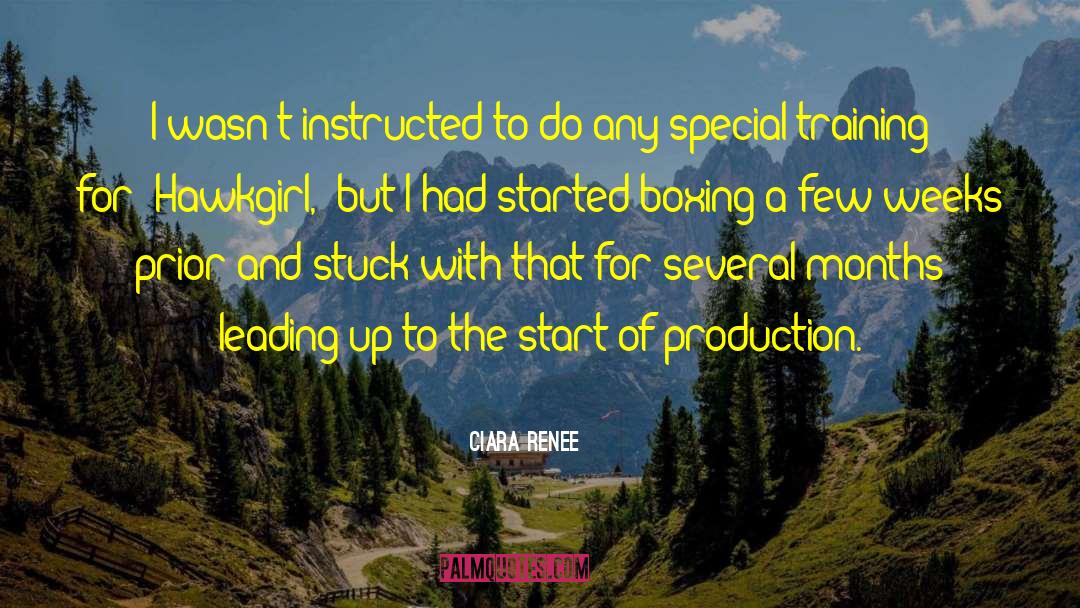 Ciara Renee Quotes: I wasn't instructed to do