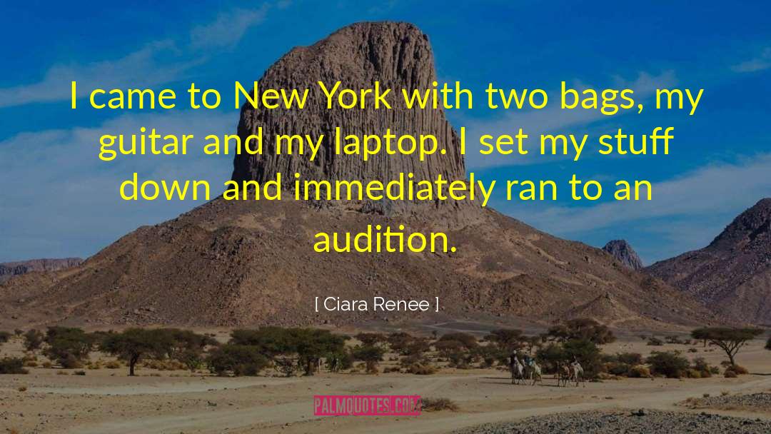 Ciara Renee Quotes: I came to New York