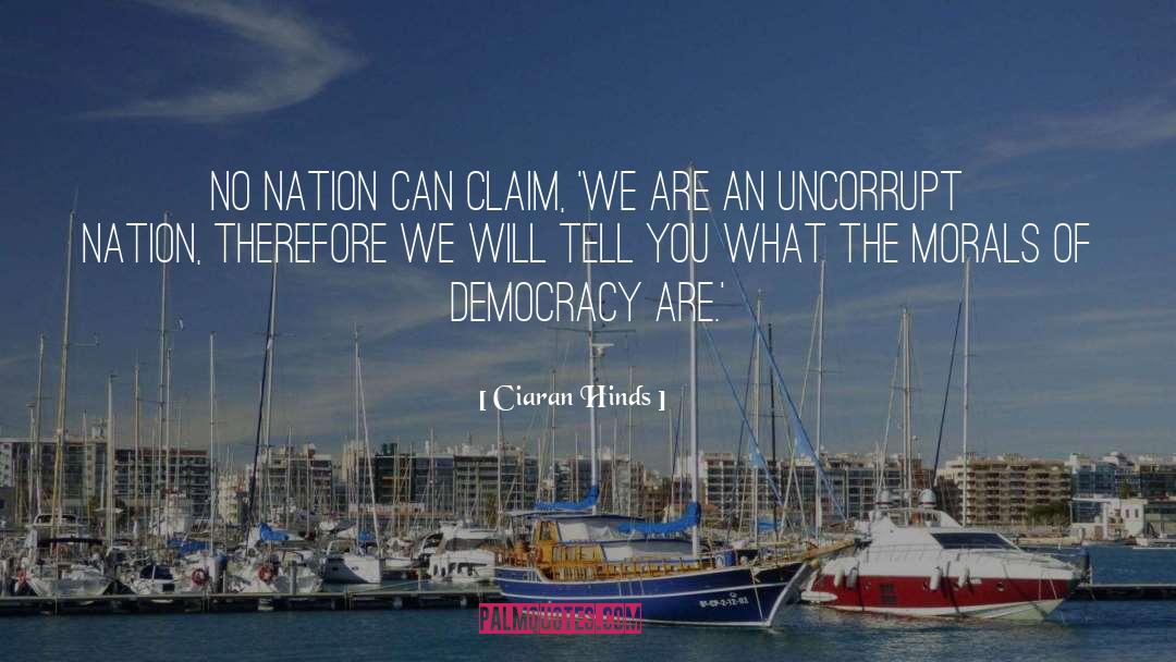 Ciaran Hinds Quotes: No nation can claim, 'We