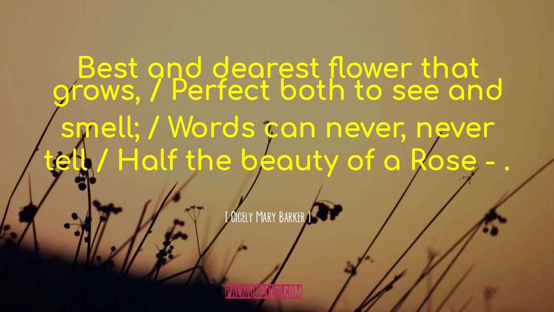 Cicely Mary Barker Quotes: Best and dearest flower that