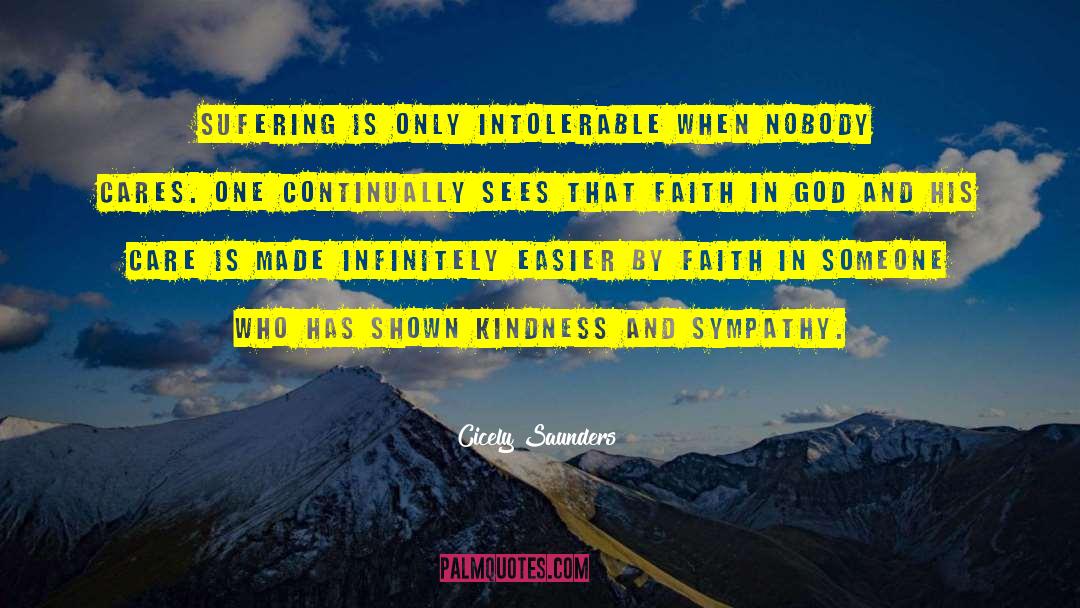 Cicely Saunders Quotes: Sufering is only intolerable when