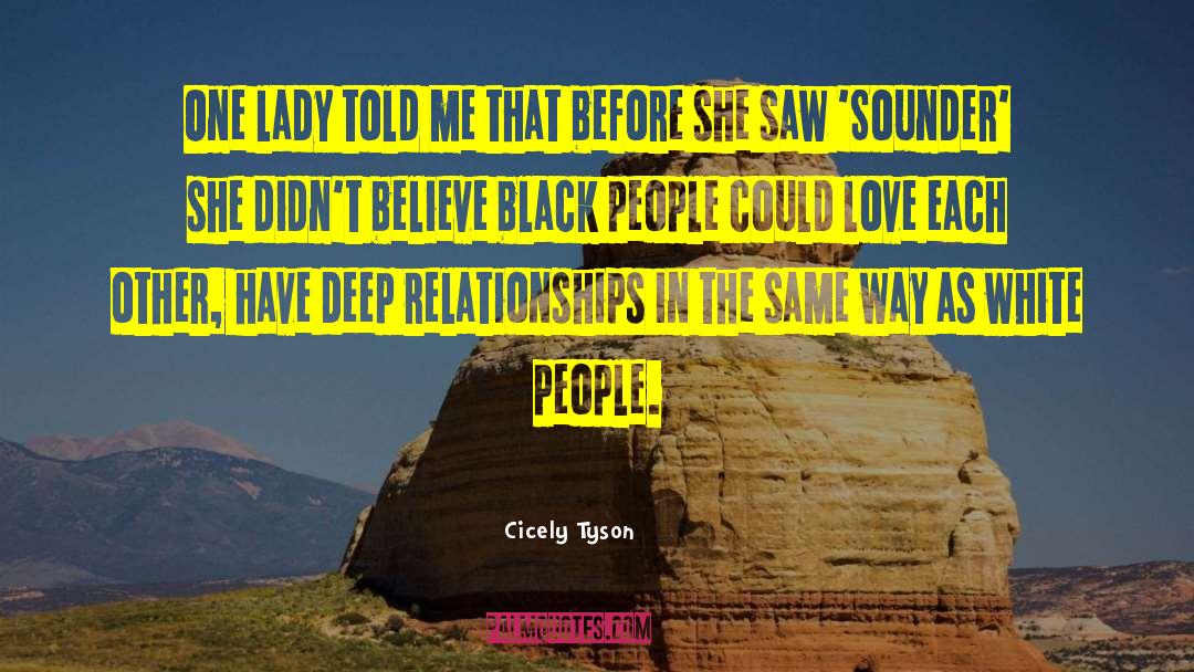 Cicely Tyson Quotes: One lady told me that