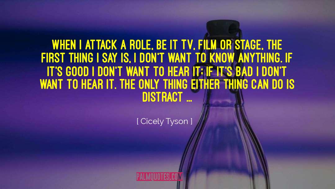 Cicely Tyson Quotes: When I attack a role,