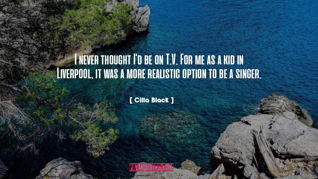 Cilla Black Quotes: I never thought I'd be