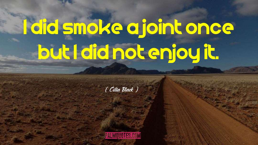 Cilla Black Quotes: I did smoke a joint