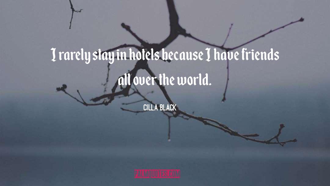 Cilla Black Quotes: I rarely stay in hotels