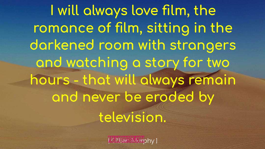 Cillian Murphy Quotes: I will always love film,