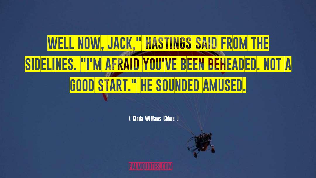 Cinda Williams Chima Quotes: Well now, Jack,