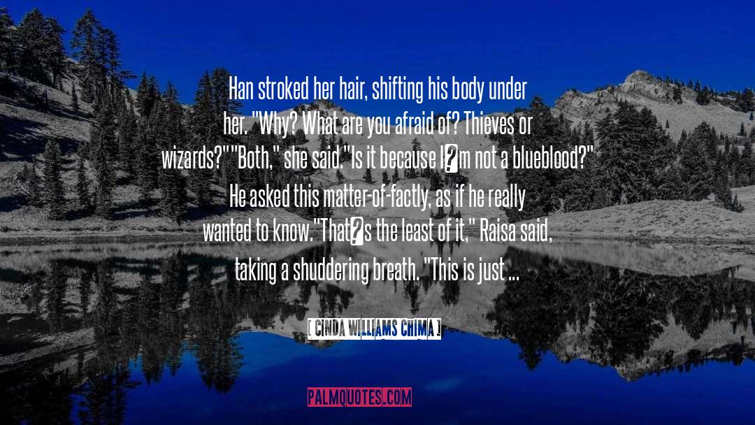 Cinda Williams Chima Quotes: Han stroked her hair, shifting