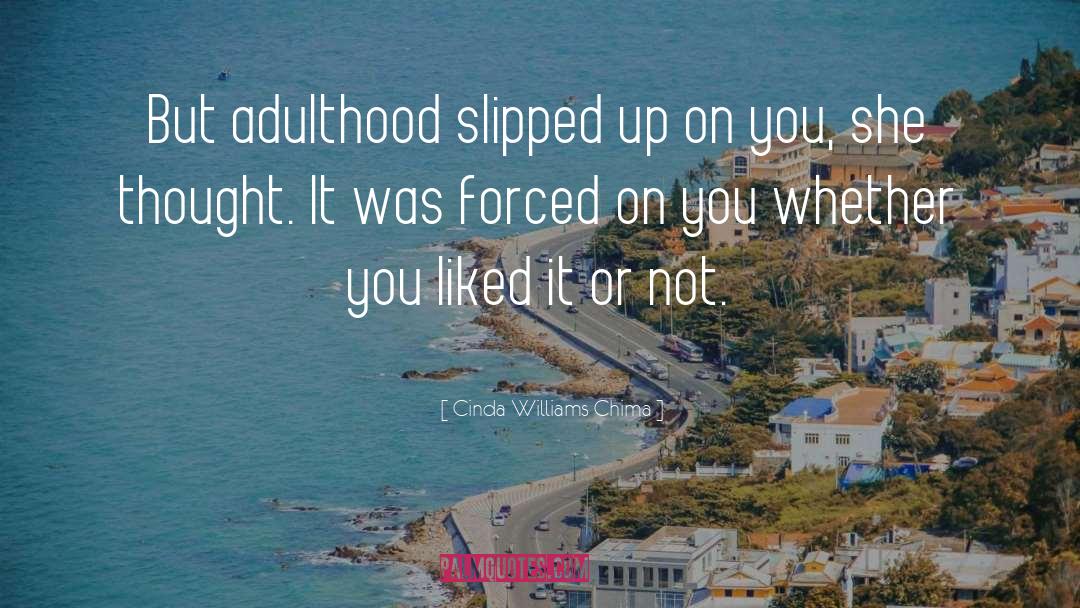 Cinda Williams Chima Quotes: But adulthood slipped up on