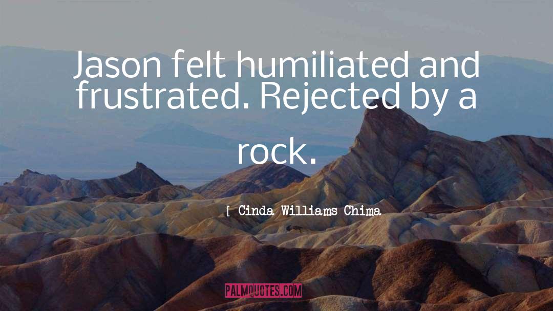 Cinda Williams Chima Quotes: Jason felt humiliated and frustrated.