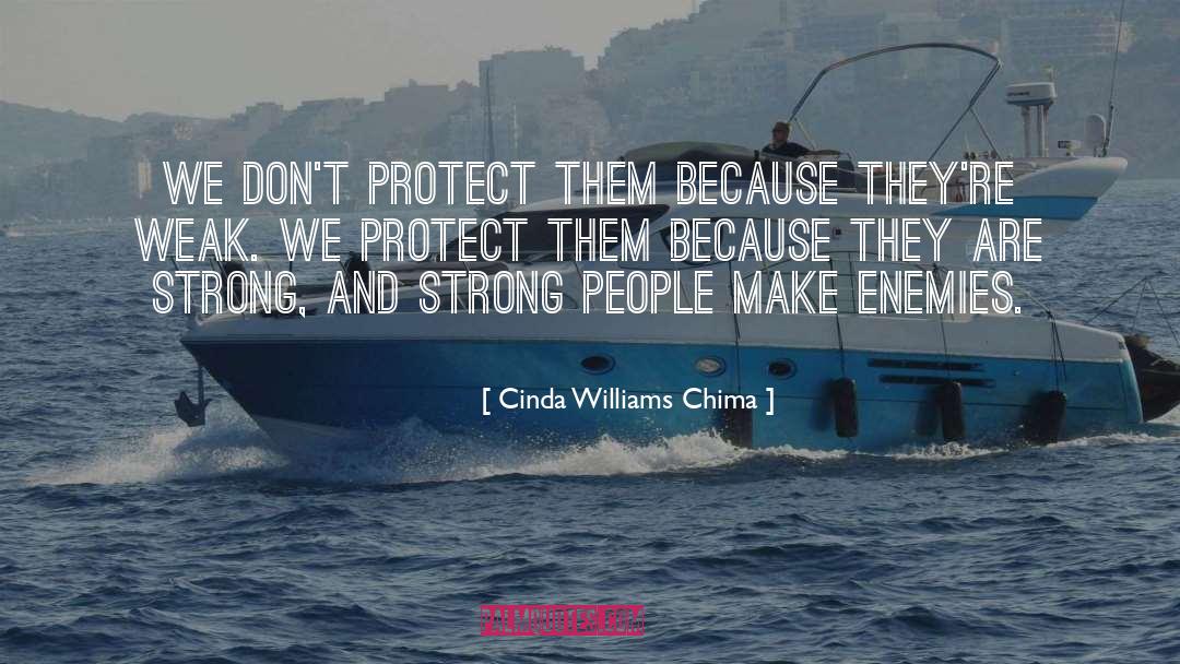 Cinda Williams Chima Quotes: We don't protect them because