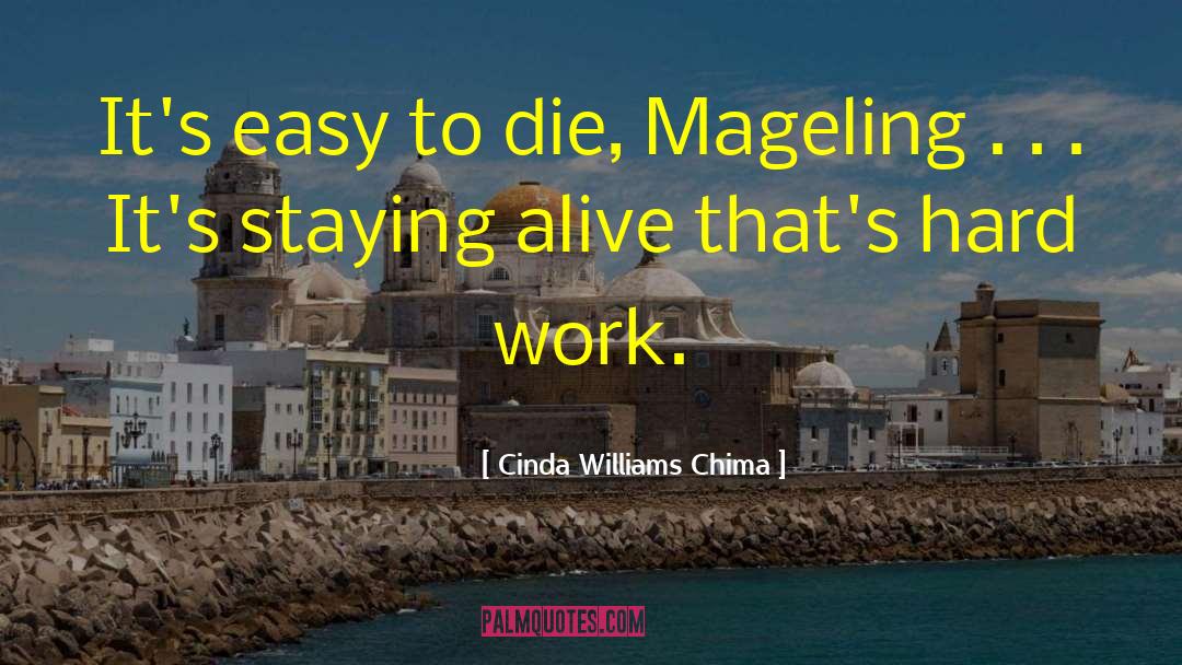 Cinda Williams Chima Quotes: It's easy to die, Mageling
