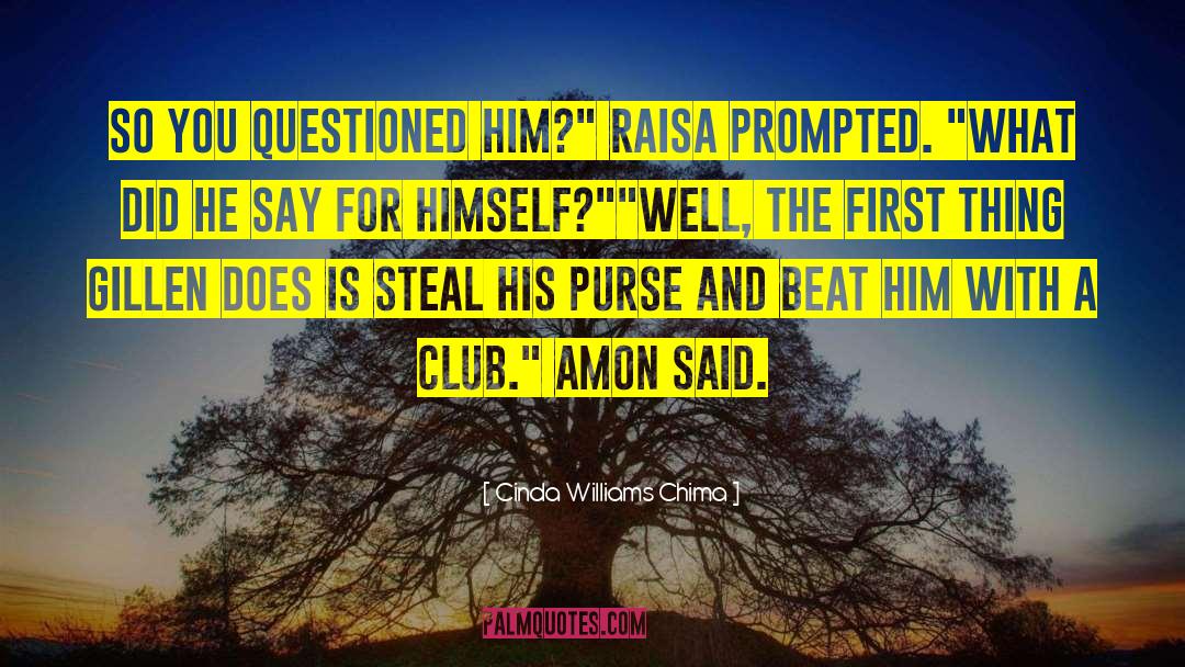 Cinda Williams Chima Quotes: So you questioned him?