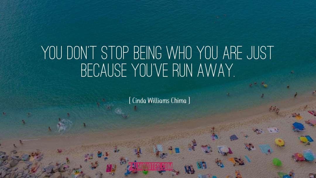 Cinda Williams Chima Quotes: You don't stop being who