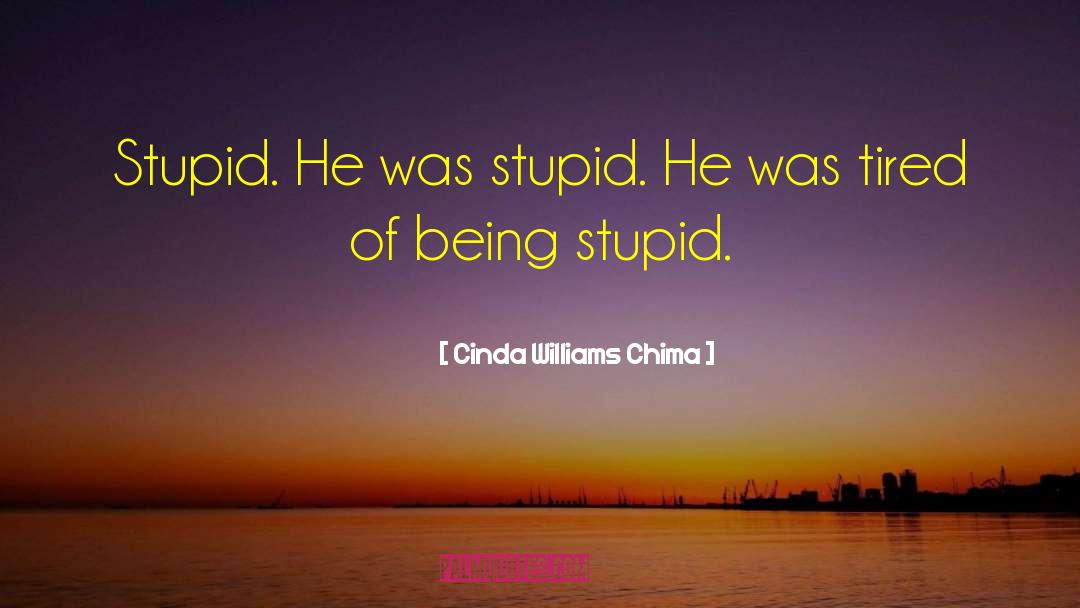 Cinda Williams Chima Quotes: Stupid. He was stupid. He