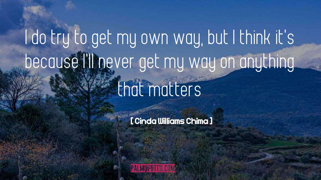 Cinda Williams Chima Quotes: I do try to get