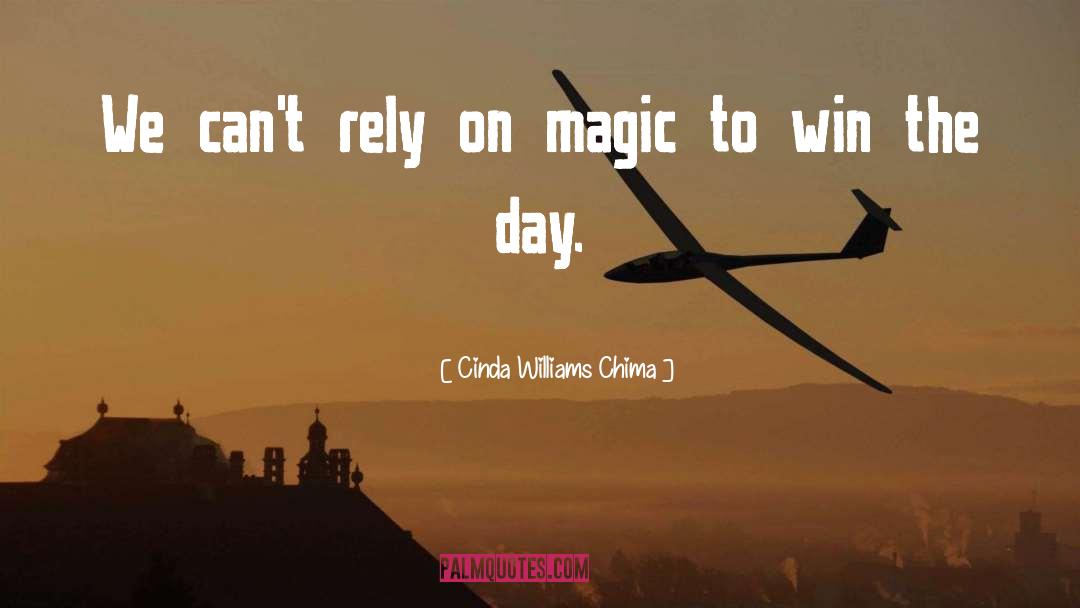 Cinda Williams Chima Quotes: We can't rely on magic