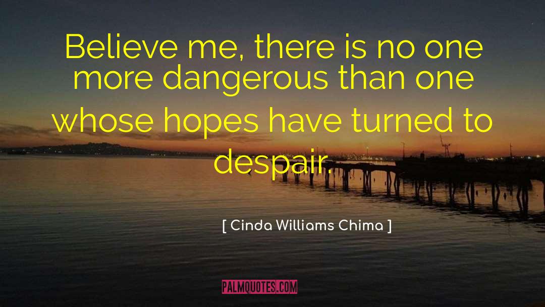 Cinda Williams Chima Quotes: Believe me, there is no