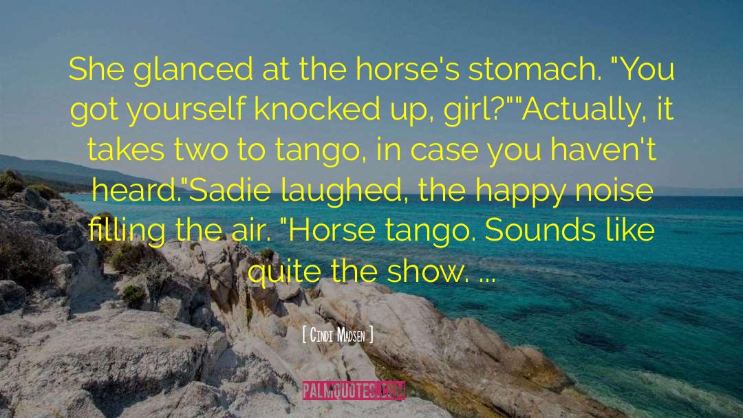 Cindi Madsen Quotes: She glanced at the horse's