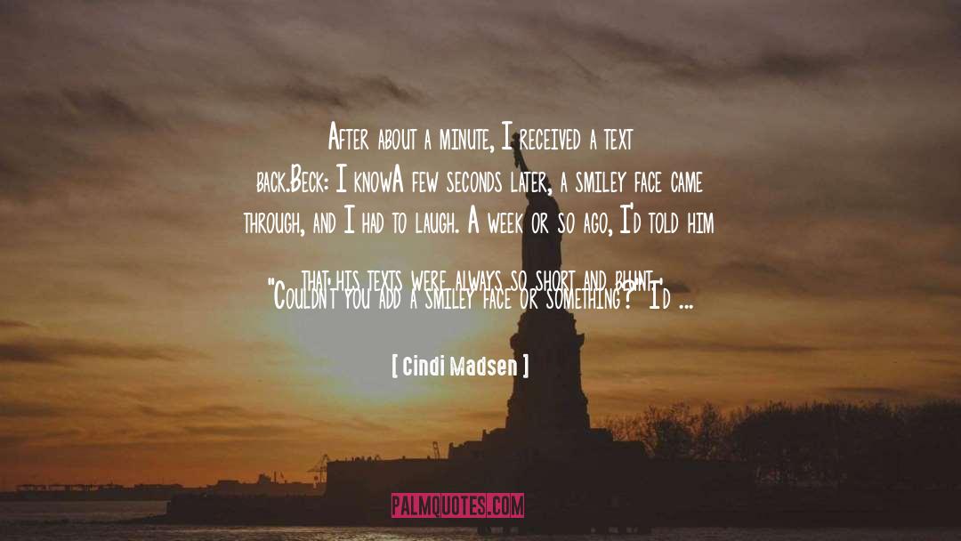 Cindi Madsen Quotes: After about a minute, I
