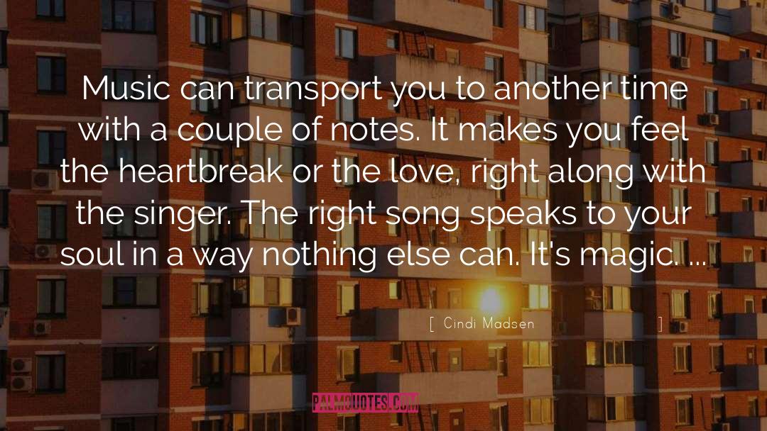 Cindi Madsen Quotes: Music can transport you to