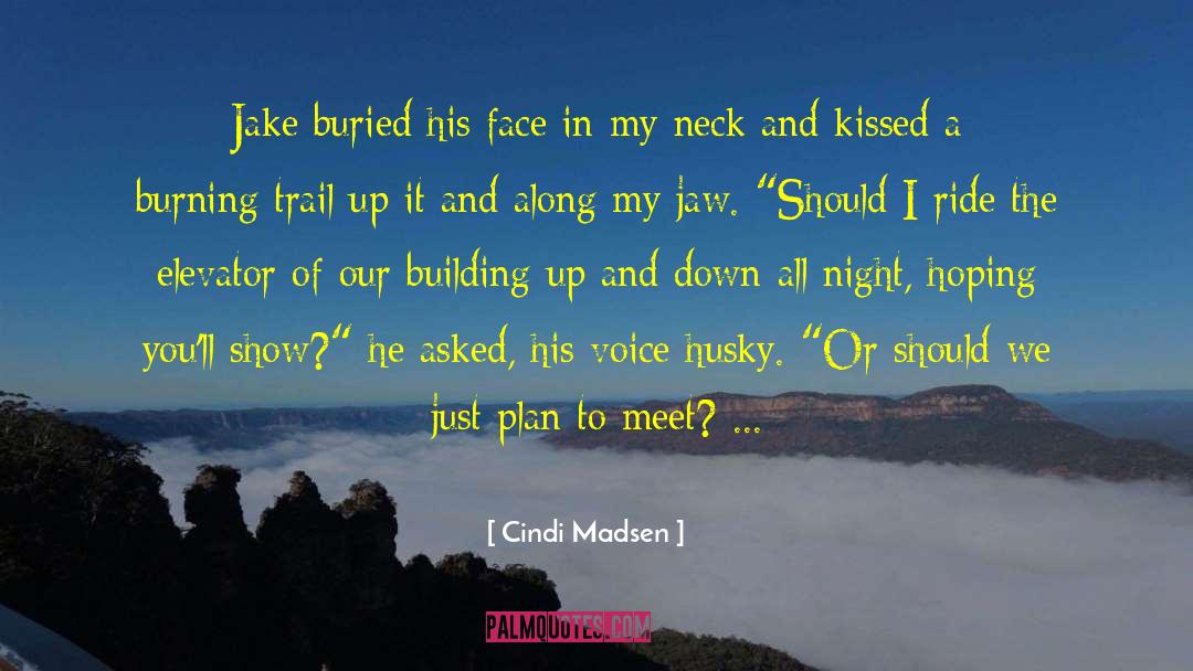 Cindi Madsen Quotes: Jake buried his face in