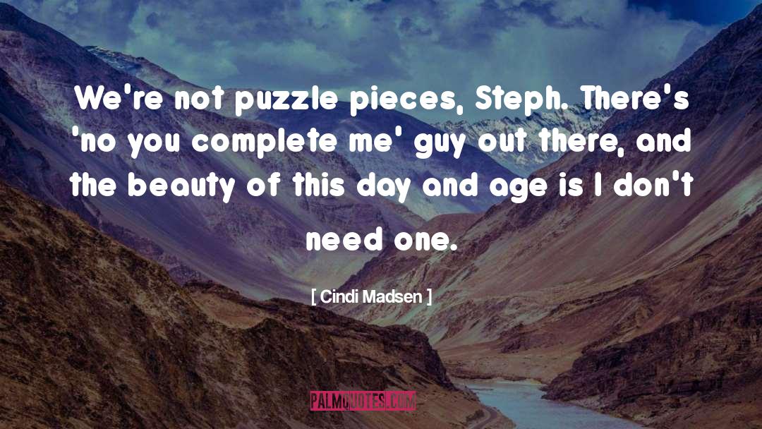 Cindi Madsen Quotes: We're not puzzle pieces, Steph.