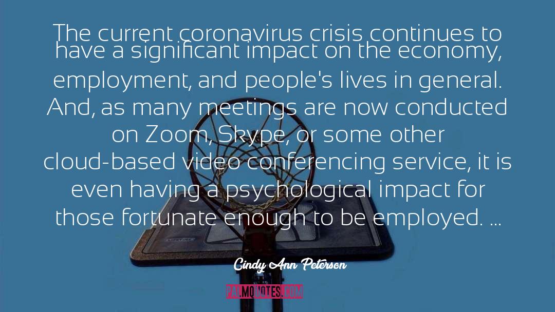 Cindy Ann Peterson Quotes: The current coronavirus crisis continues