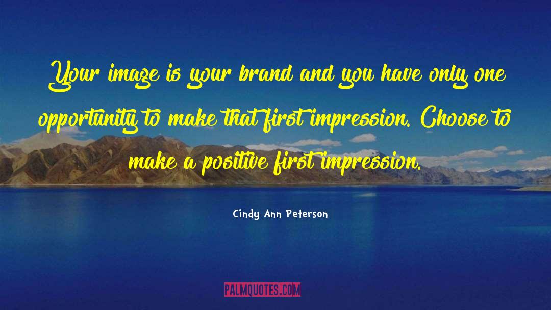 Cindy Ann Peterson Quotes: Your image is your brand