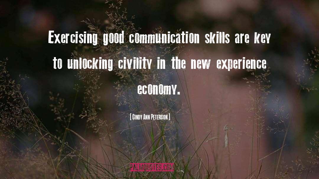 Cindy Ann Peterson Quotes: Exercising good communication skills are