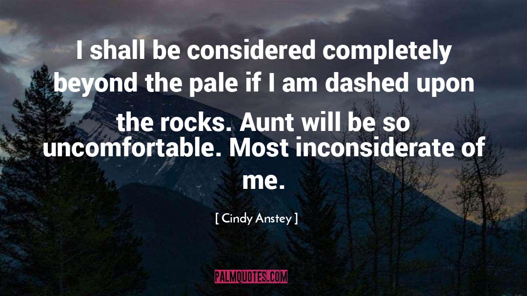 Cindy Anstey Quotes: I shall be considered completely