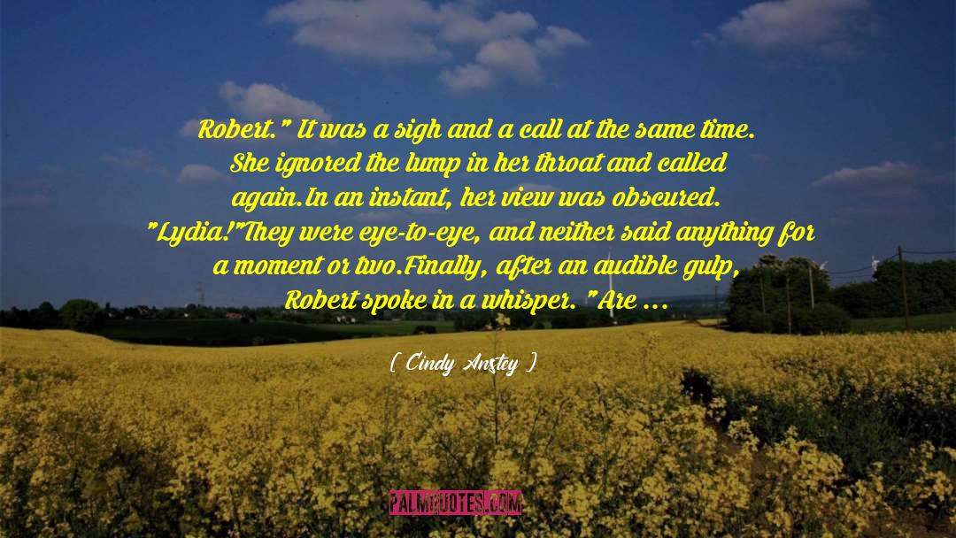 Cindy Anstey Quotes: Robert.