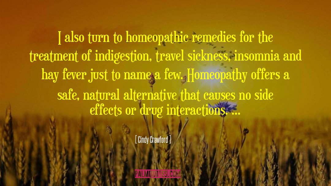 Cindy Crawford Quotes: I also turn to homeopathic