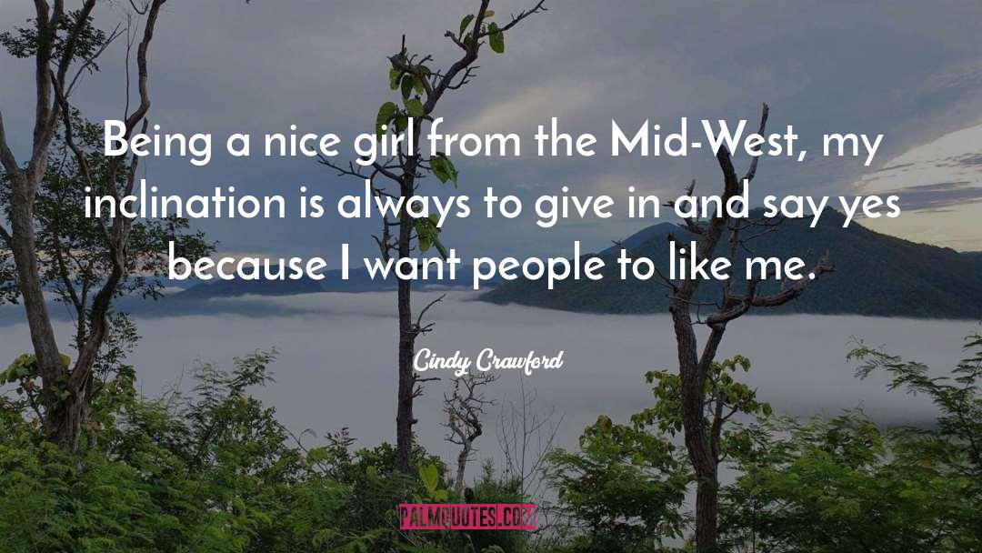 Cindy Crawford Quotes: Being a nice girl from