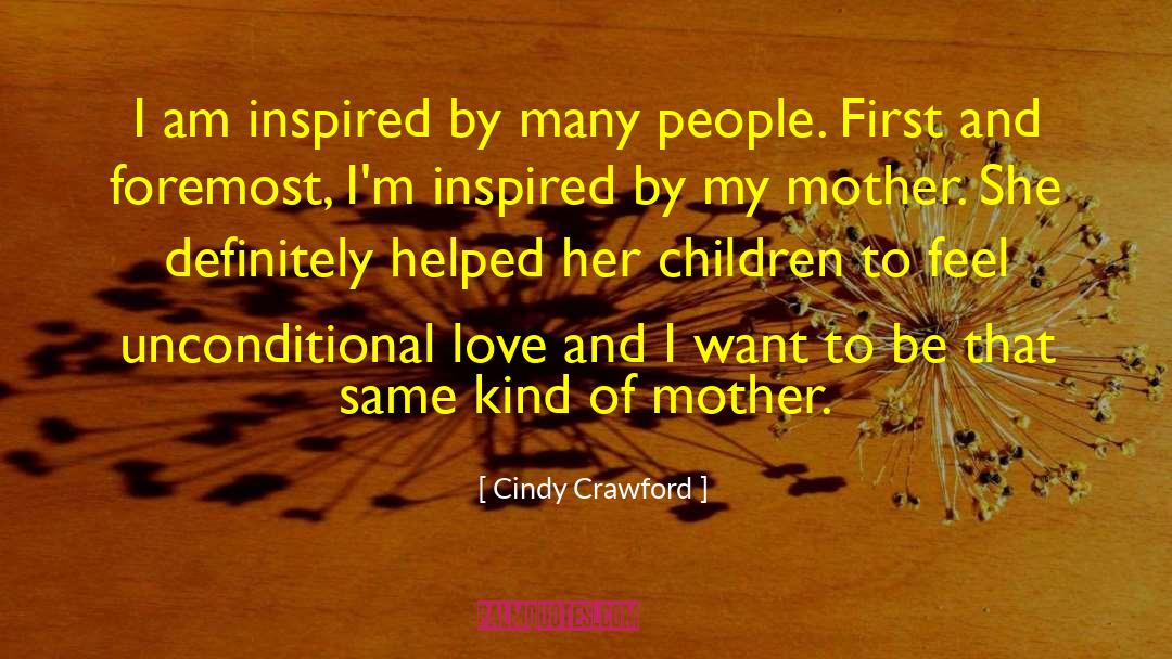 Cindy Crawford Quotes: I am inspired by many