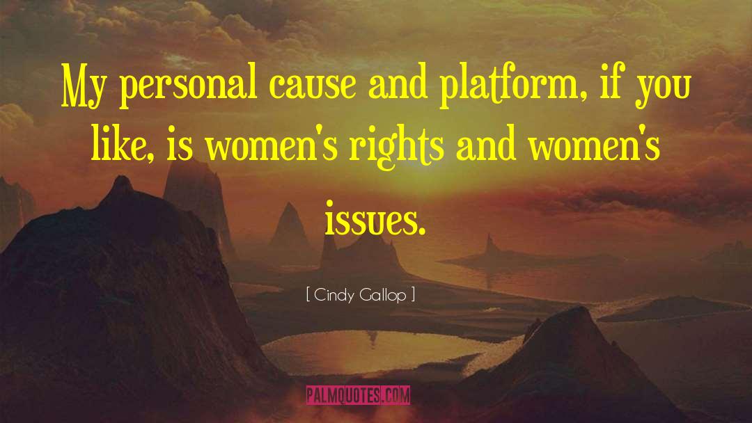 Cindy Gallop Quotes: My personal cause and platform,