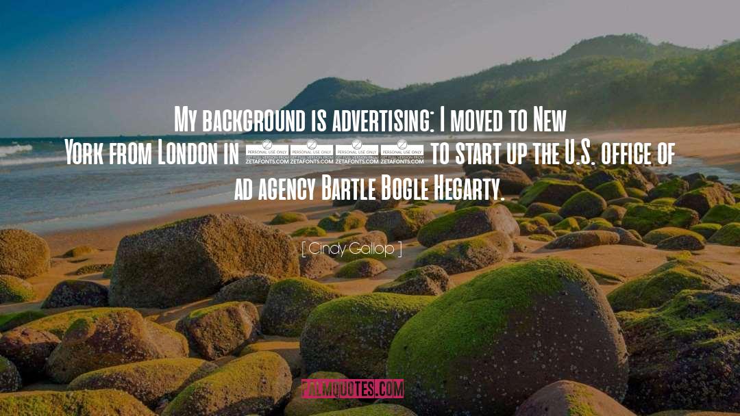 Cindy Gallop Quotes: My background is advertising: I