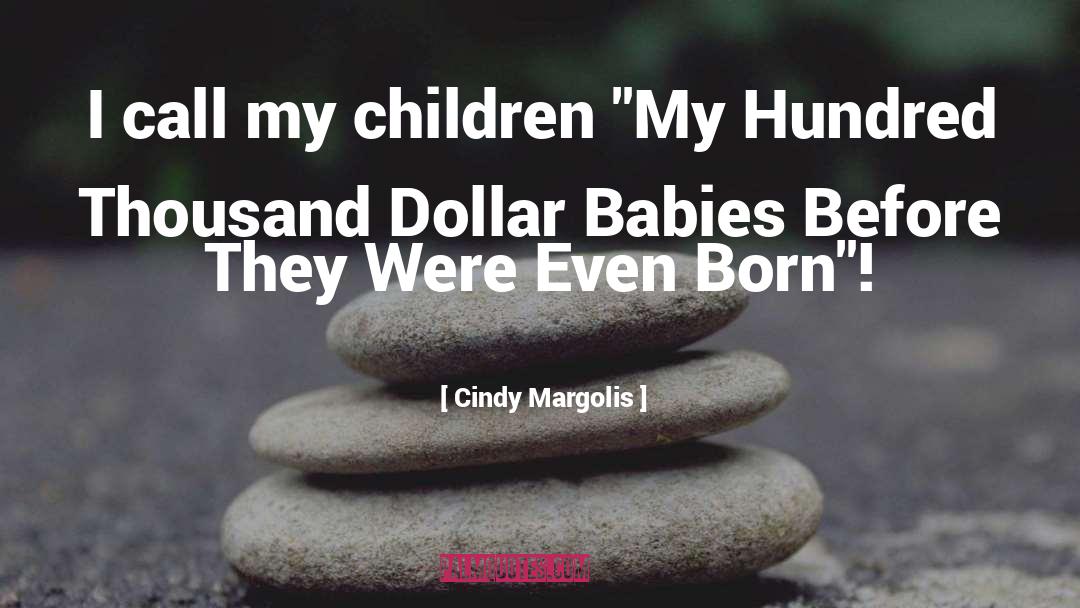Cindy Margolis Quotes: I call my children 