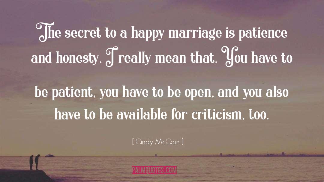 Cindy McCain Quotes: The secret to a happy