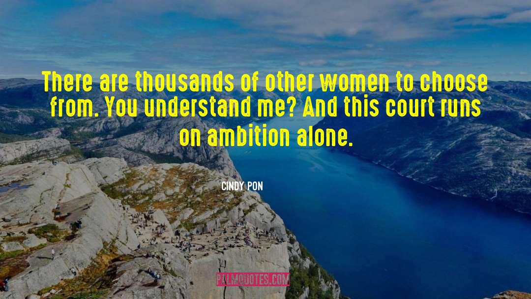 Cindy Pon Quotes: There are thousands of other