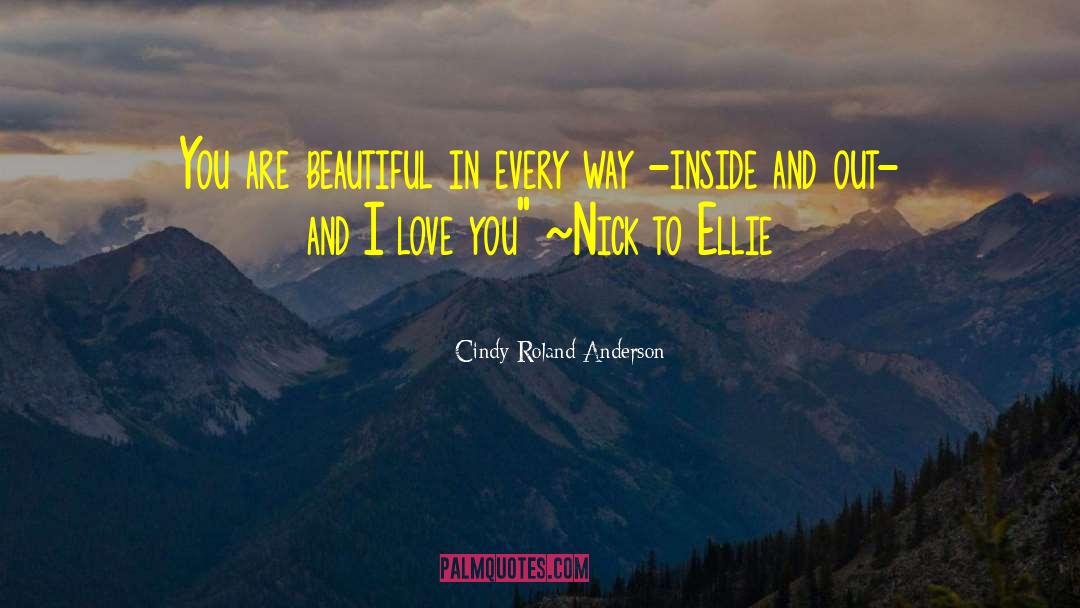 Cindy Roland Anderson Quotes: You are beautiful in every
