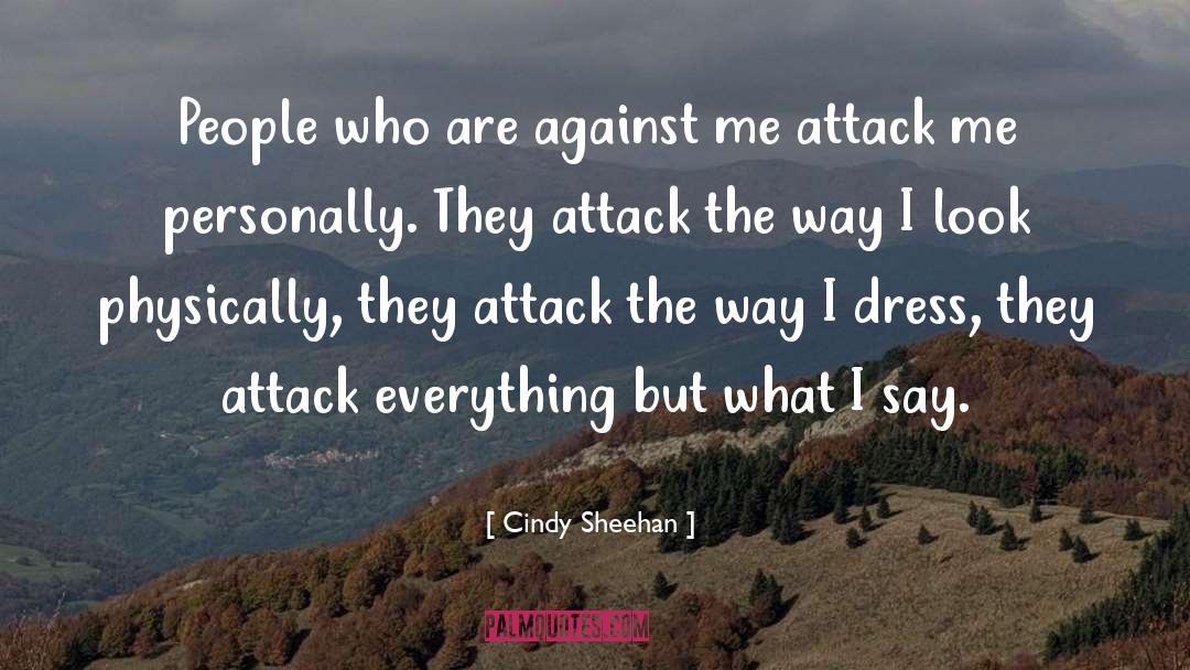 Cindy Sheehan Quotes: People who are against me