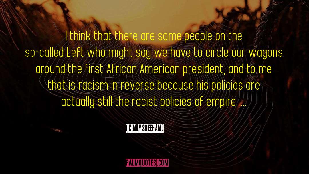 Cindy Sheehan Quotes: I think that there are