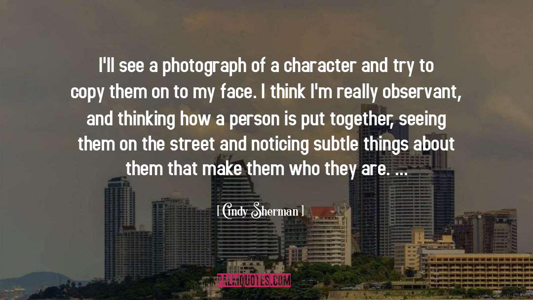 Cindy Sherman Quotes: I'll see a photograph of