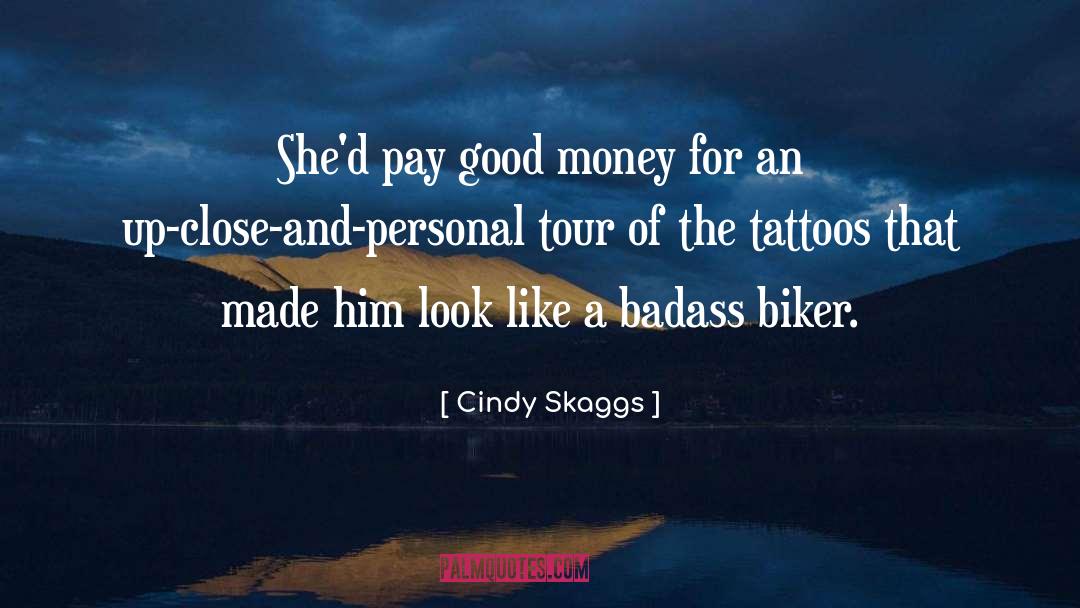 Cindy Skaggs Quotes: She'd pay good money for