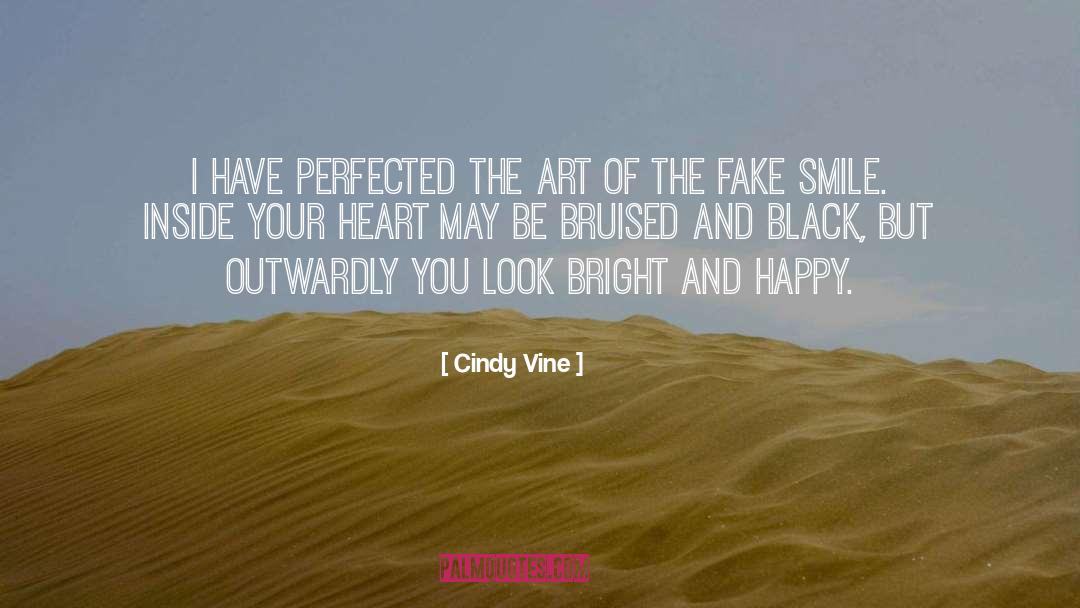 Cindy Vine Quotes: I have perfected the art