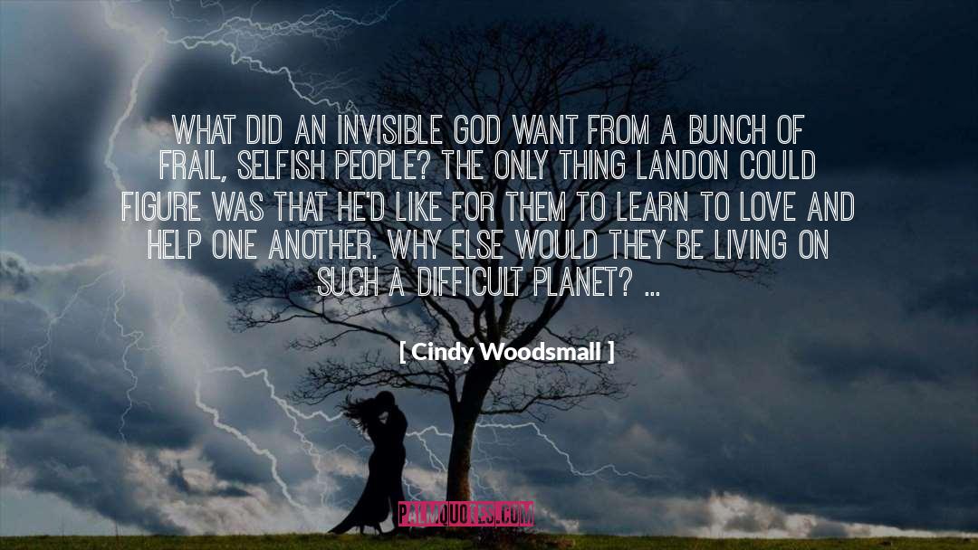 Cindy Woodsmall Quotes: What did an invisible God