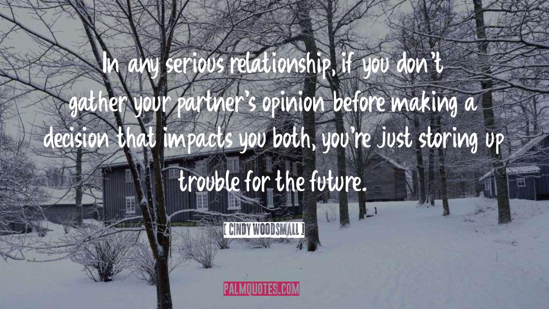 Cindy Woodsmall Quotes: In any serious relationship, if